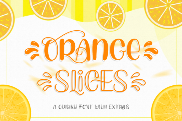 Orange Slices: The Joyful Display Font for Makers