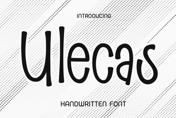 Ulecas: The Friendly Handwritten Font for Editorial Projects